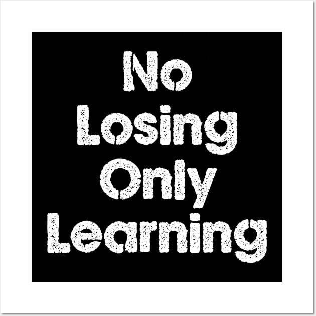 No Losing Only Learning Wall Art by The Grind Calls